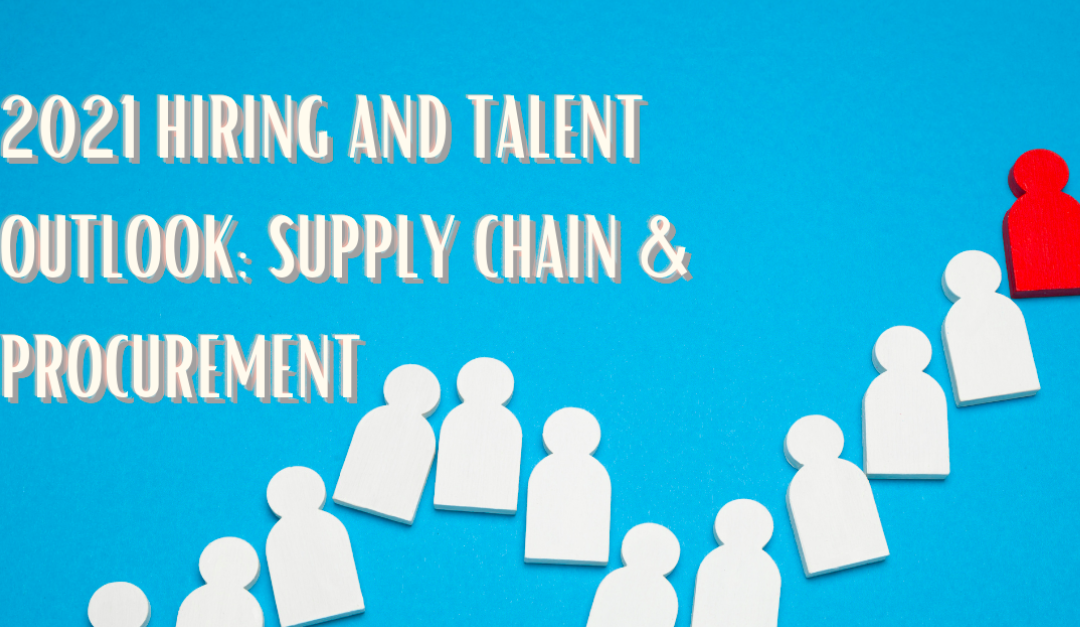 Talent Hiring Trends for 2021 Supply Chain & Procurement
